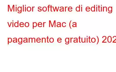 Miglior software di editing video per Mac (a pagamento e gratuito) 2023