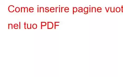 Come inserire pagine vuote nel tuo PDF