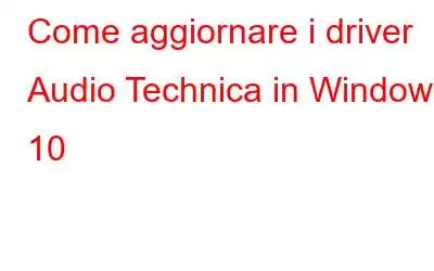 Come aggiornare i driver Audio Technica in Windows 10