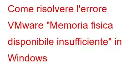 Come risolvere l'errore VMware 