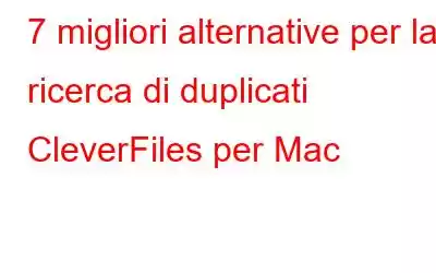 7 migliori alternative per la ricerca di duplicati CleverFiles per Mac