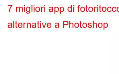 7 migliori app di fotoritocco alternative a Photoshop