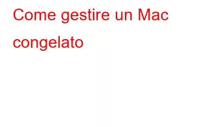 Come gestire un Mac congelato