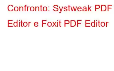 Confronto: Systweak PDF Editor e Foxit PDF Editor