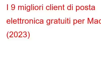 I 9 migliori client di posta elettronica gratuiti per Mac (2023)