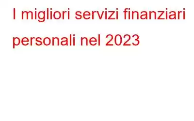 I migliori servizi finanziari personali nel 2023