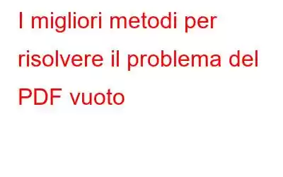 I migliori metodi per risolvere il problema del PDF vuoto