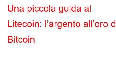 Una piccola guida al Litecoin: l’argento all’oro di Bitcoin