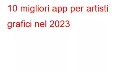 10 migliori app per artisti grafici nel 2023