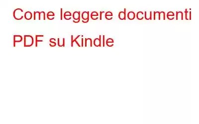 Come leggere documenti PDF su Kindle