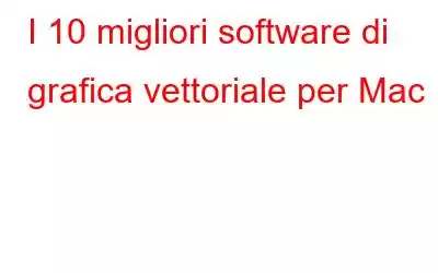 I 10 migliori software di grafica vettoriale per Mac