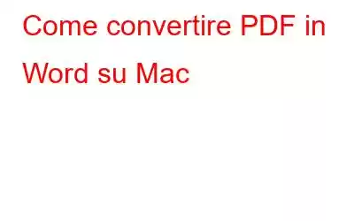 Come convertire PDF in Word su Mac