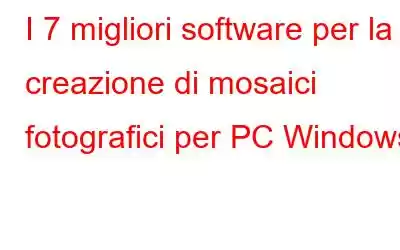 I 7 migliori software per la creazione di mosaici fotografici per PC Windows