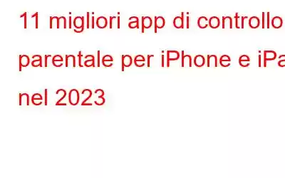 11 migliori app di controllo parentale per iPhone e iPad nel 2023