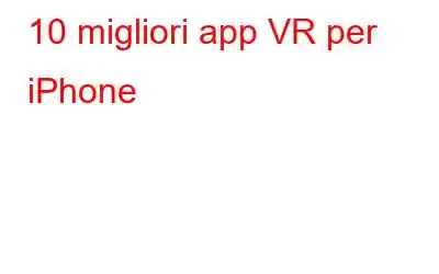 10 migliori app VR per iPhone