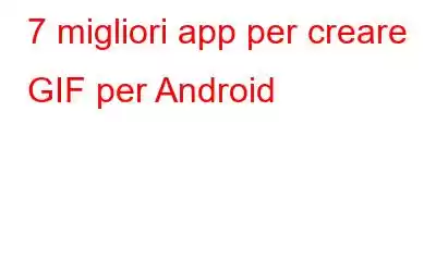 7 migliori app per creare GIF per Android