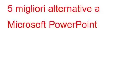 5 migliori alternative a Microsoft PowerPoint