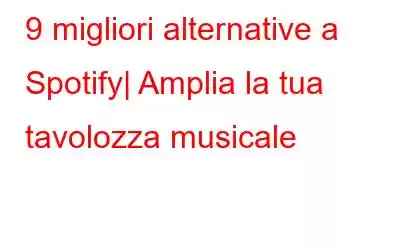 9 migliori alternative a Spotify| Amplia la tua tavolozza musicale