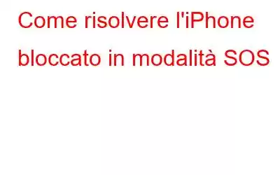 Come risolvere l'iPhone bloccato in modalità SOS