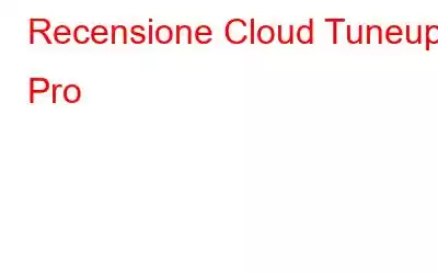 Recensione Cloud Tuneup Pro