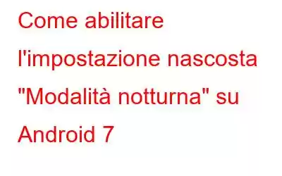 Come abilitare l'impostazione nascosta 