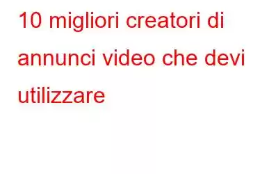 10 migliori creatori di annunci video che devi utilizzare