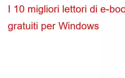 I 10 migliori lettori di e-book gratuiti per Windows