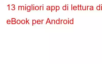 13 migliori app di lettura di eBook per Android