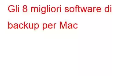 Gli 8 migliori software di backup per Mac