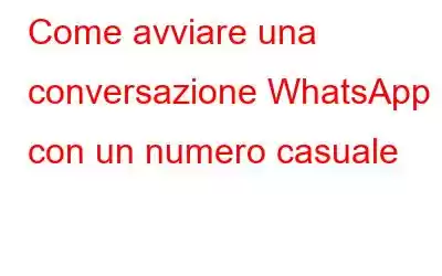 Come avviare una conversazione WhatsApp con un numero casuale