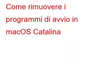 Come rimuovere i programmi di avvio in macOS Catalina