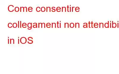 Come consentire collegamenti non attendibili in iOS