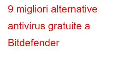 9 migliori alternative antivirus gratuite a Bitdefender