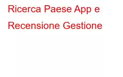 Ricerca Paese App e Recensione Gestione