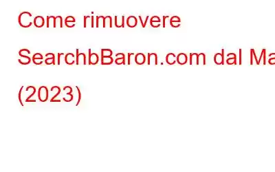 Come rimuovere SearchbBaron.com dal Mac (2023)