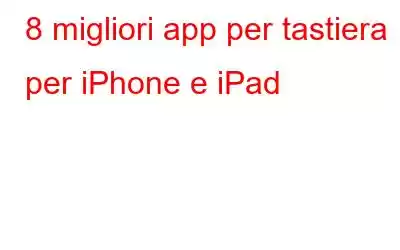 8 migliori app per tastiera per iPhone e iPad