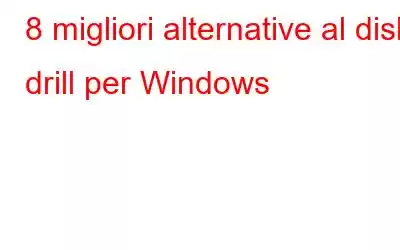 8 migliori alternative al disk drill per Windows