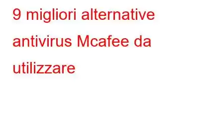 9 migliori alternative antivirus Mcafee da utilizzare