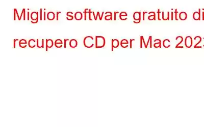 Miglior software gratuito di recupero CD per Mac 2023