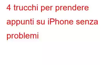 4 trucchi per prendere appunti su iPhone senza problemi