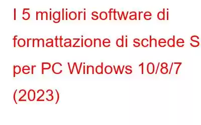 I 5 migliori software di formattazione di schede SD per PC Windows 10/8/7 (2023)