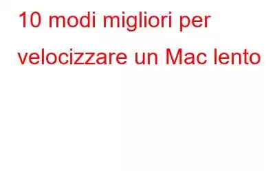 10 modi migliori per velocizzare un Mac lento