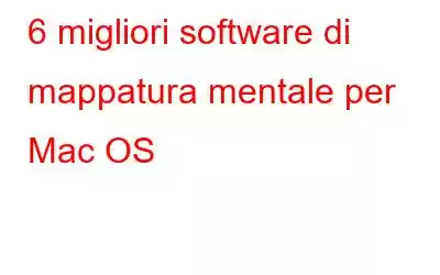 6 migliori software di mappatura mentale per Mac OS