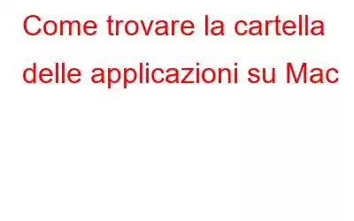 Come trovare la cartella delle applicazioni su Mac