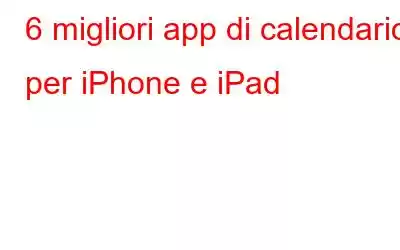 6 migliori app di calendario per iPhone e iPad