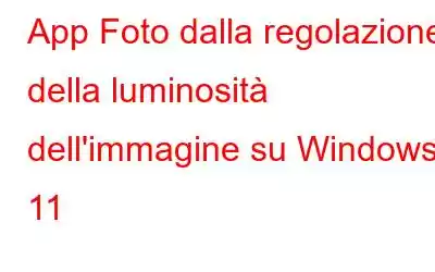 App Foto dalla regolazione della luminosità dell'immagine su Windows 11