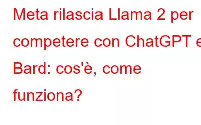 Meta rilascia Llama 2 per competere con ChatGPT e Bard: cos'è, come funziona?