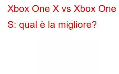 Xbox One X vs Xbox One S: qual è la migliore?