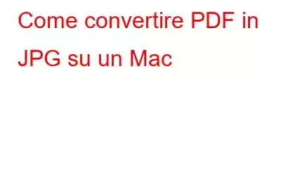 Come convertire PDF in JPG su un Mac