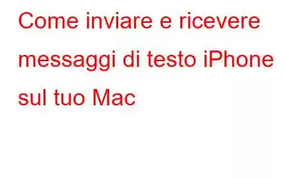 Come inviare e ricevere messaggi di testo iPhone sul tuo Mac